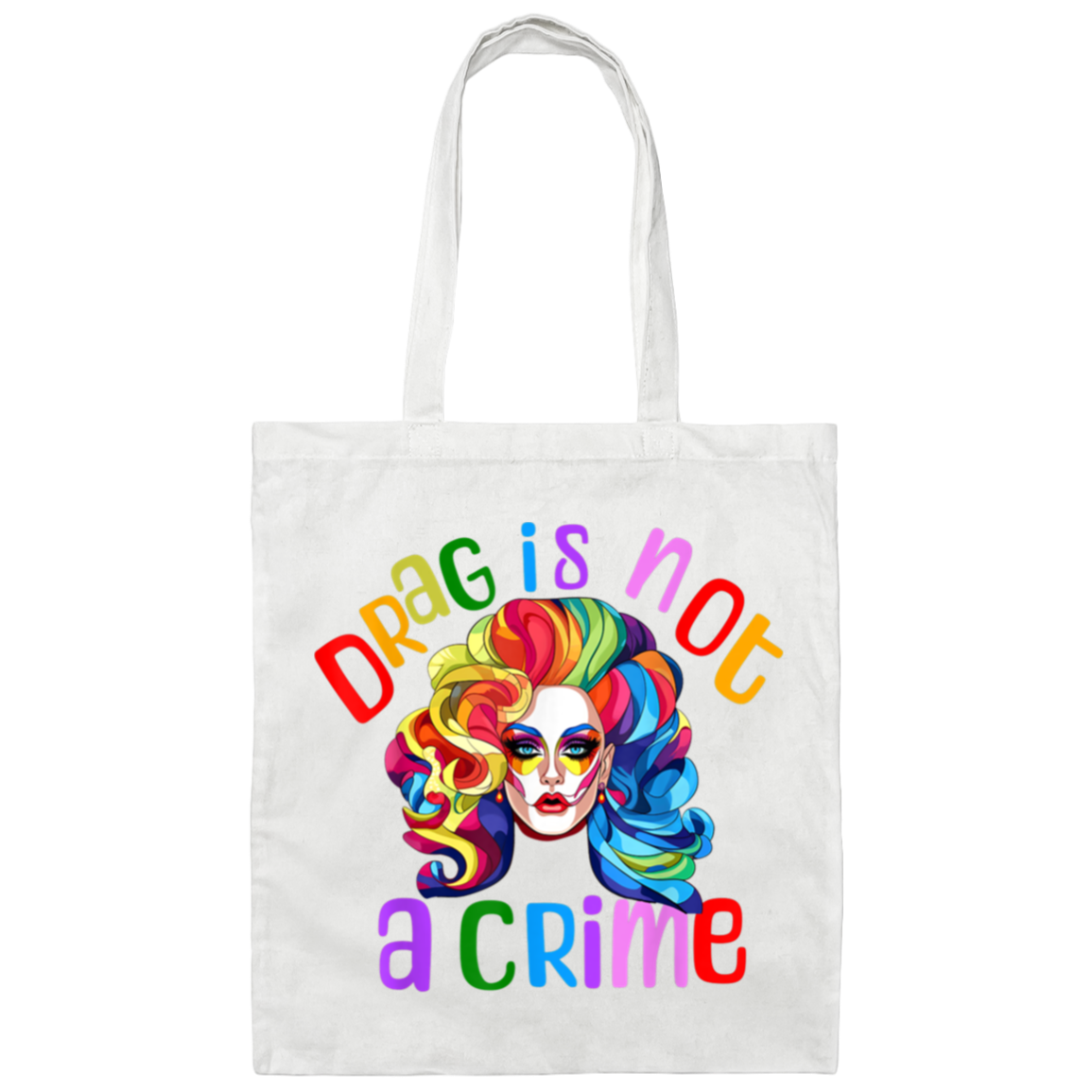 BE007 Drag Is Not A Crime Canvas Tote Bag