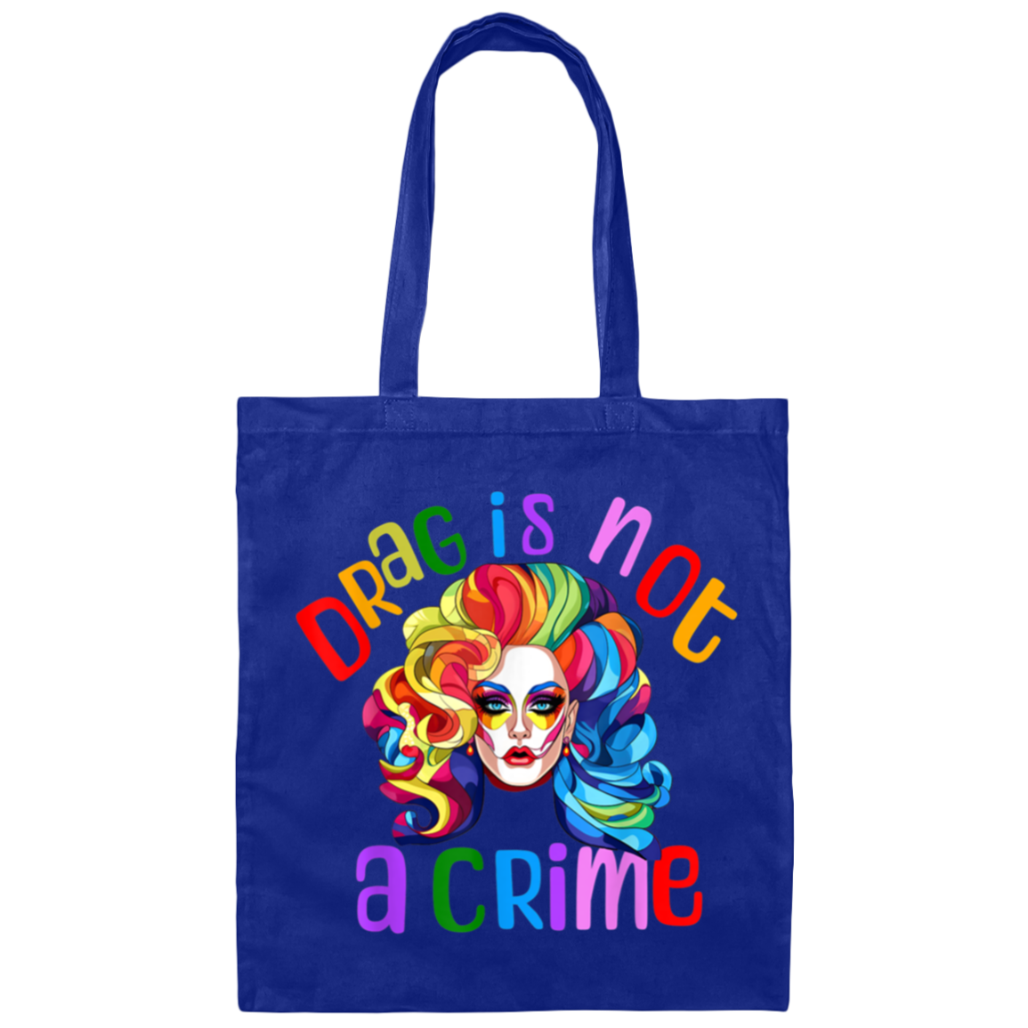 BE007 Drag Is Not A Crime Canvas Tote Bag