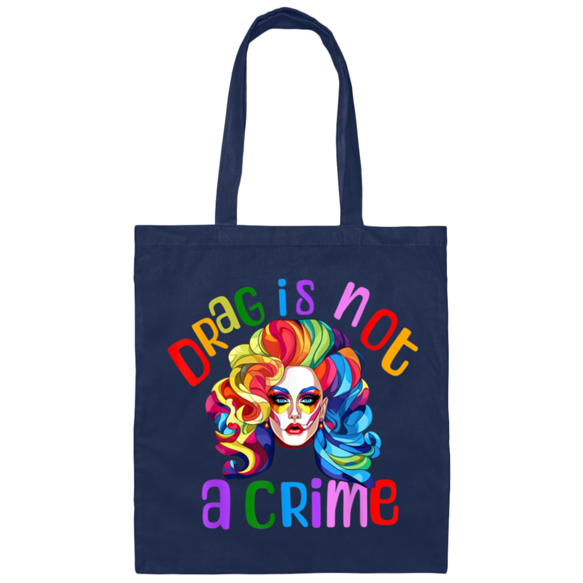 BE007 Drag Is Not A Crime Canvas Tote Bag