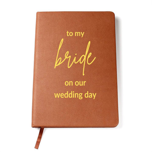 To My Bride On Our Wedding Day Journal