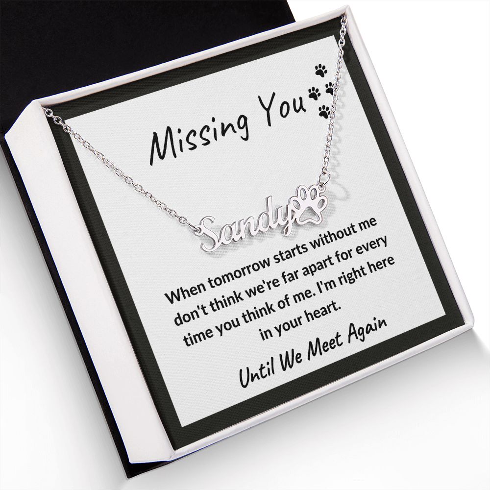 Missing You / Personalized Dog Paw Print Name Necklace