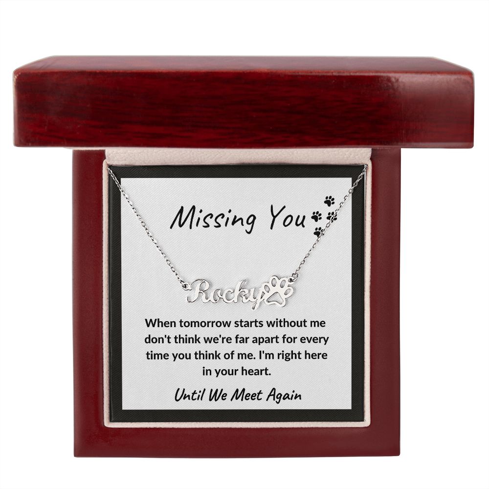Missing You / Personalized Dog Paw Print Name Necklace