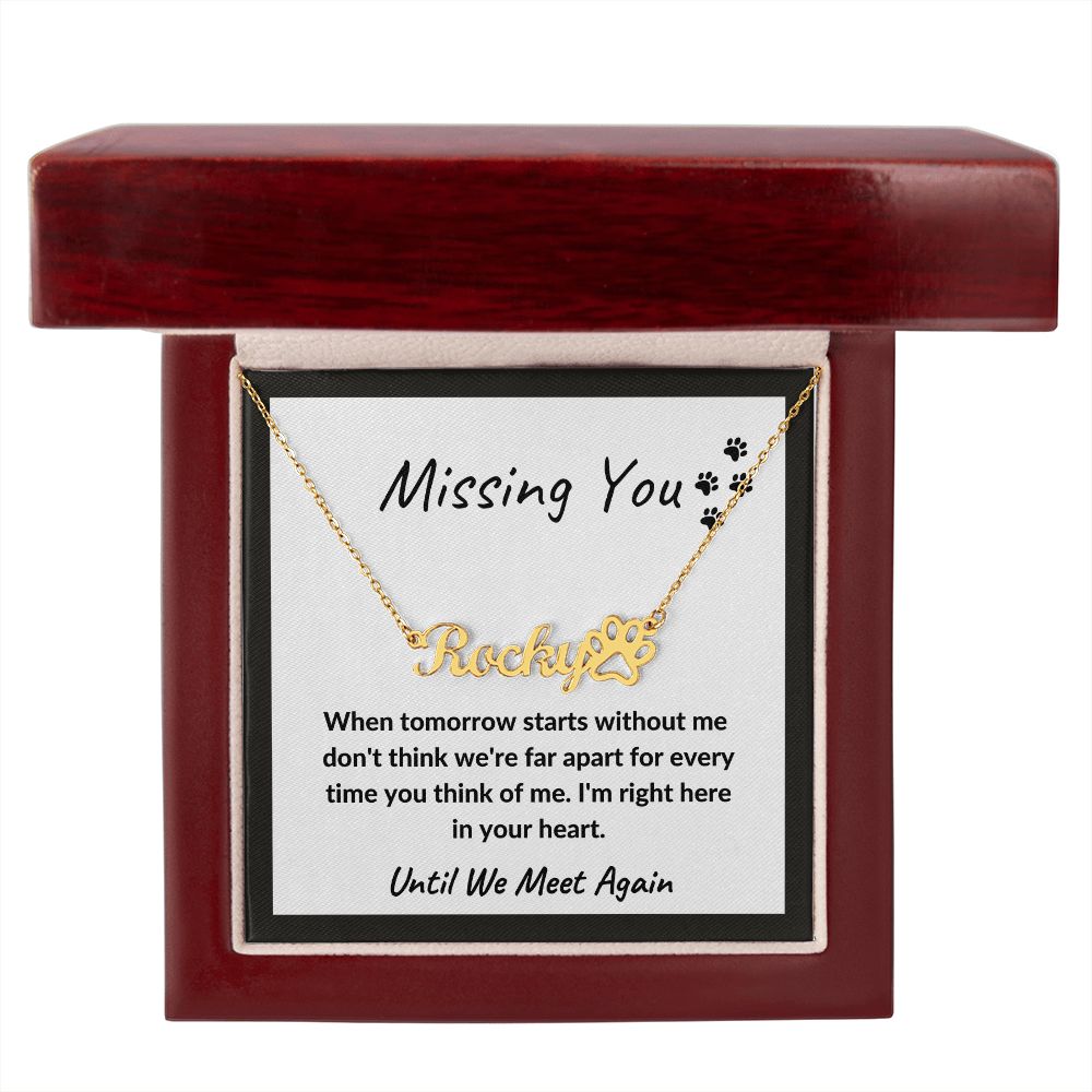 Missing You / Personalized Dog Paw Print Name Necklace