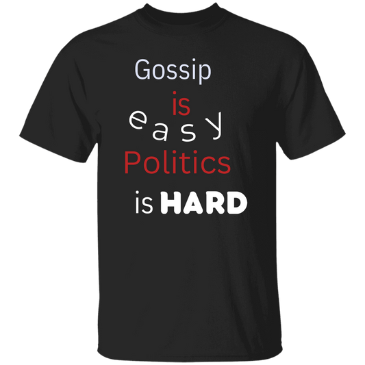 G500  Gossip Is Easy 5.3 oz. T-Shirt