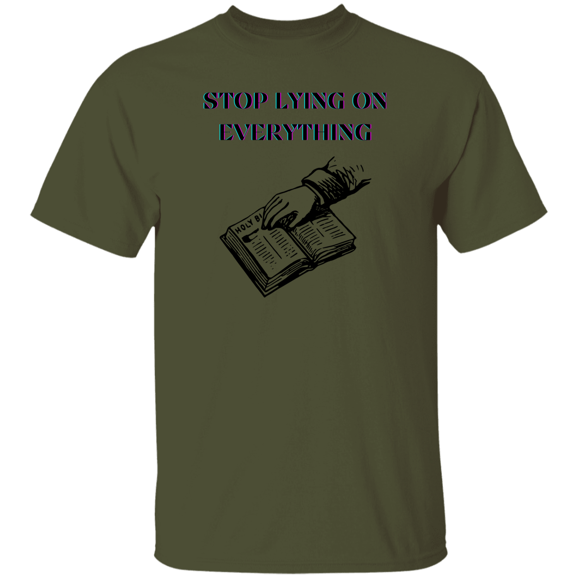G500  Stop Lying On Everything 5.3 oz. T-Shirt