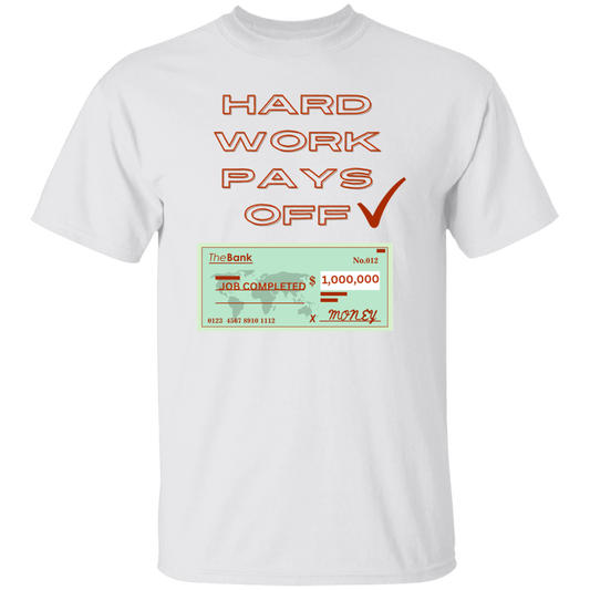 G500  Hard Work Pays Off 5.3 oz. T-Shirt
