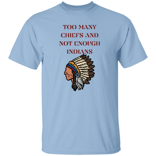 G500  Too Many Chiefs 5.3 oz. T-Shirt