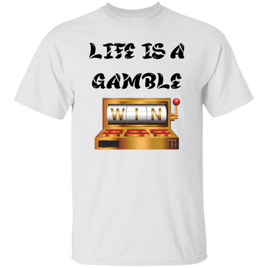 G500  Life Is A Gamble 5.3 oz. T-Shirt