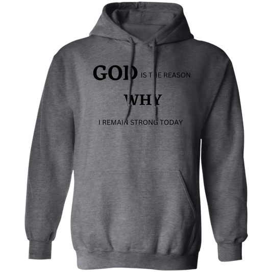 God is the reason why i remain strong today hoodie