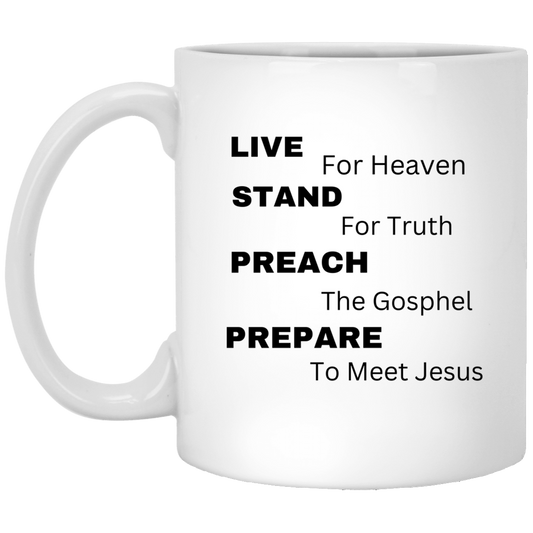 XP8434  Live, Stand , Preach and Prepare 11 oz. White Mug