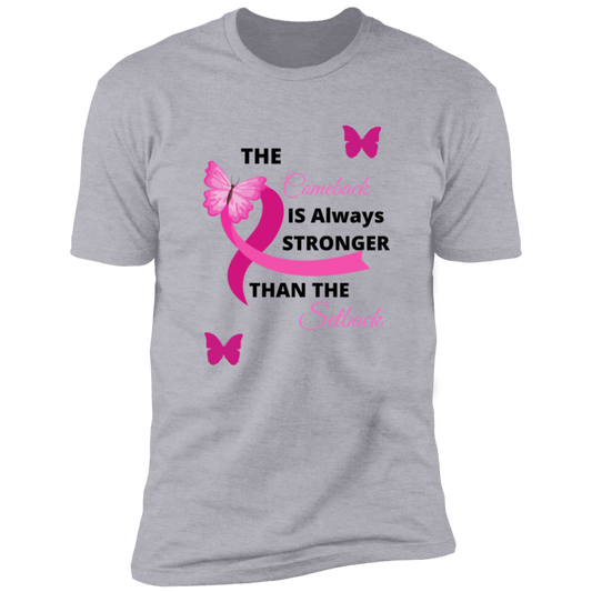 The Comeback Is Always Stronger Than The Setback Breast Cancer T- Shirt