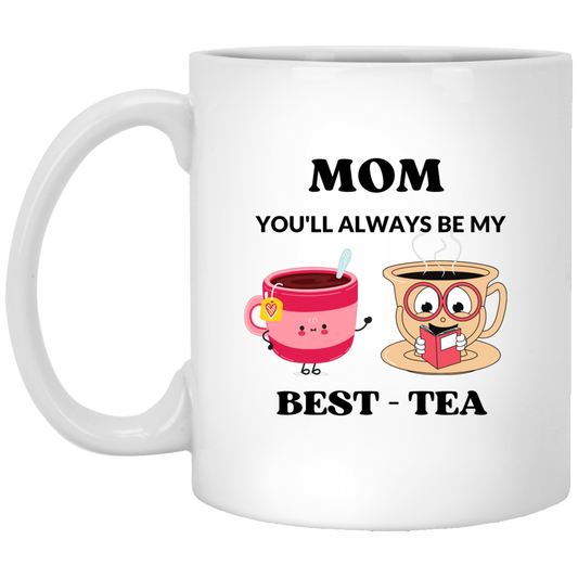 XP8434  Mom You'll Always Be My Best Tea 11 oz. White Mug