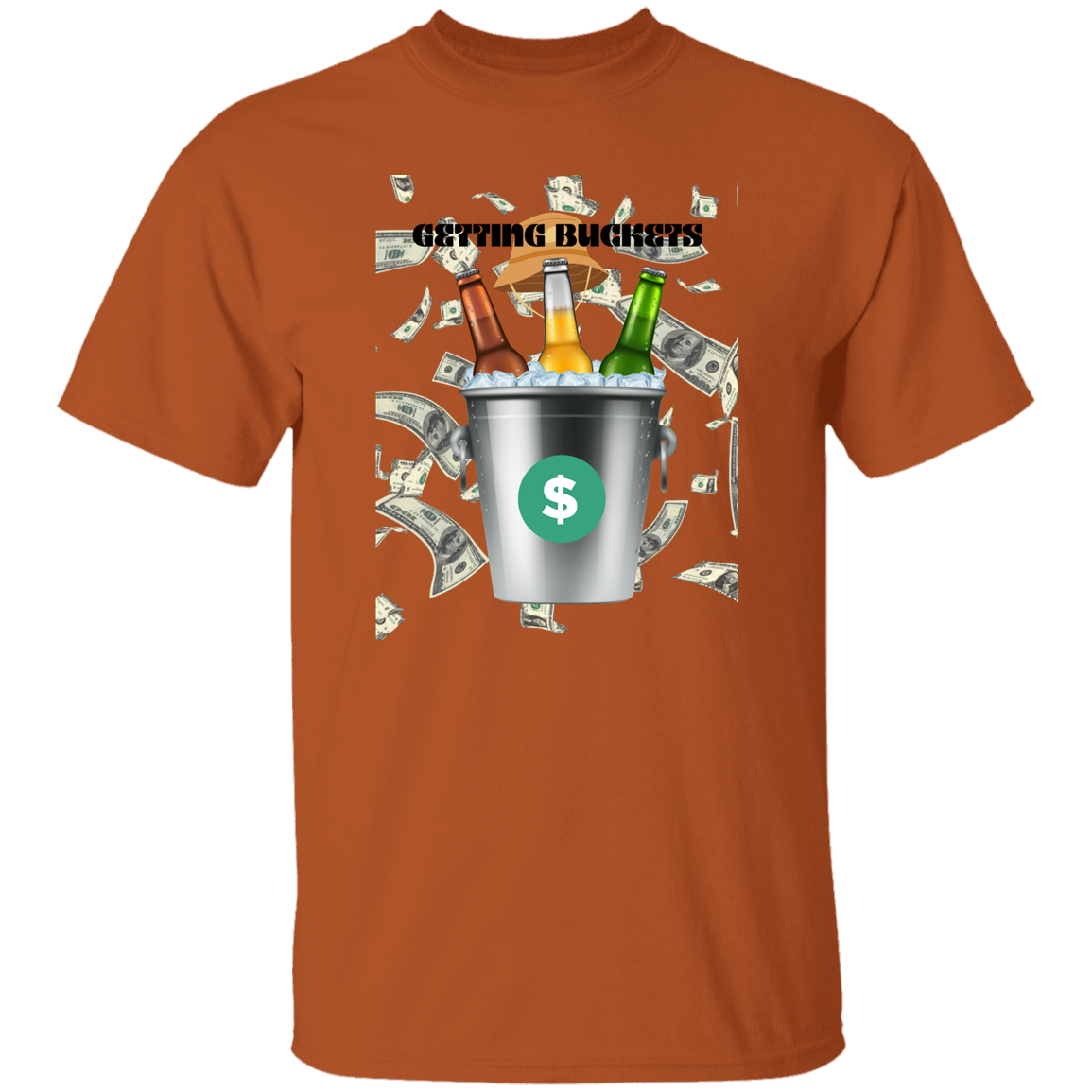 G500  GETTING BUCKET 5.3 oz. T-Shirt