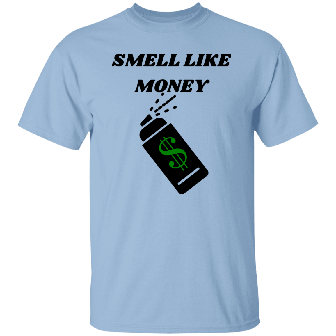 G500 SMELL LIKE MONEY 5.3 oz. T-Shirt