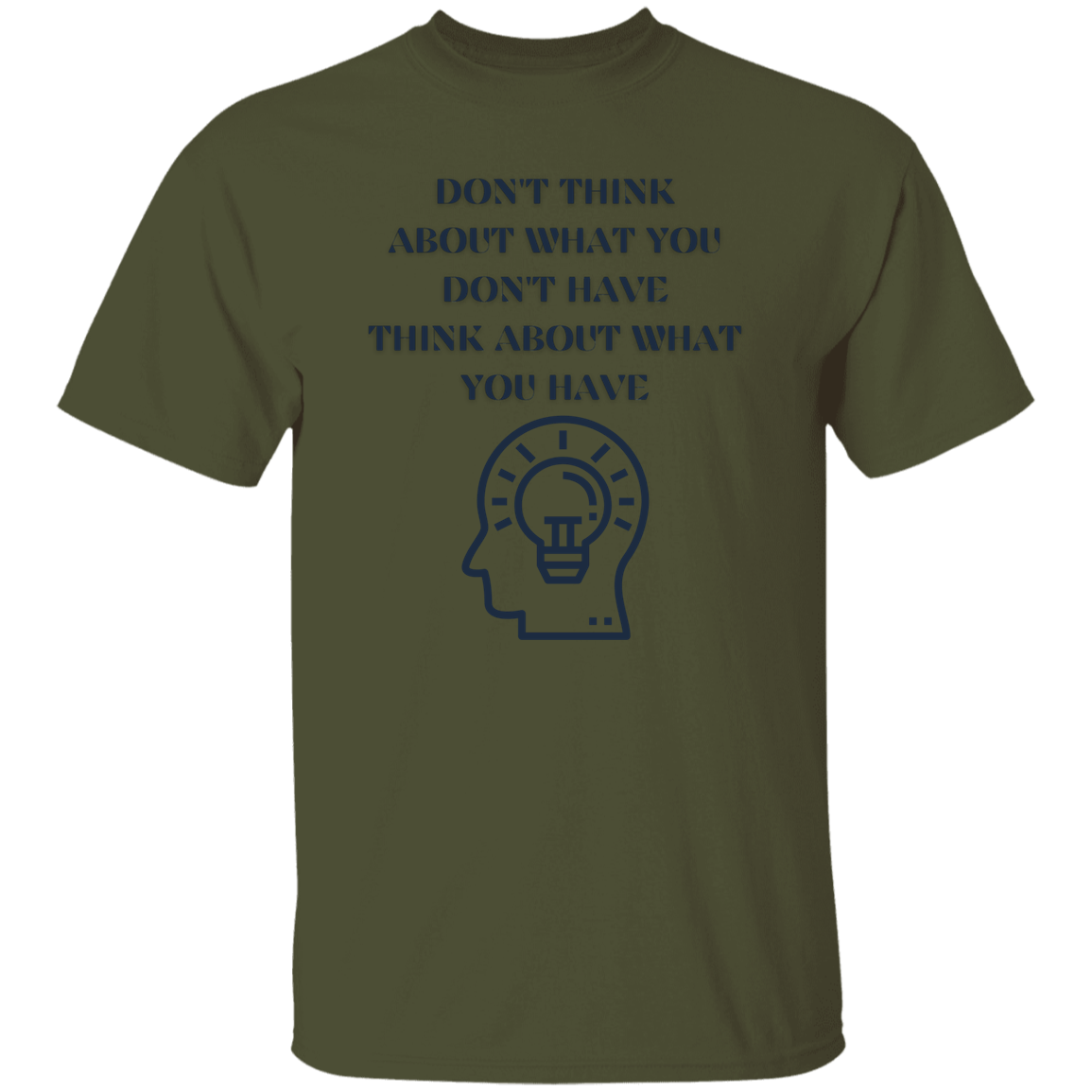G500 Don't Think About What  5.3 oz. T-Shirt