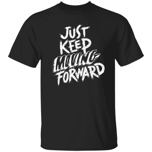 G500  JUST KEEP MOVING FORWARD 5.3 oz. T-Shirt