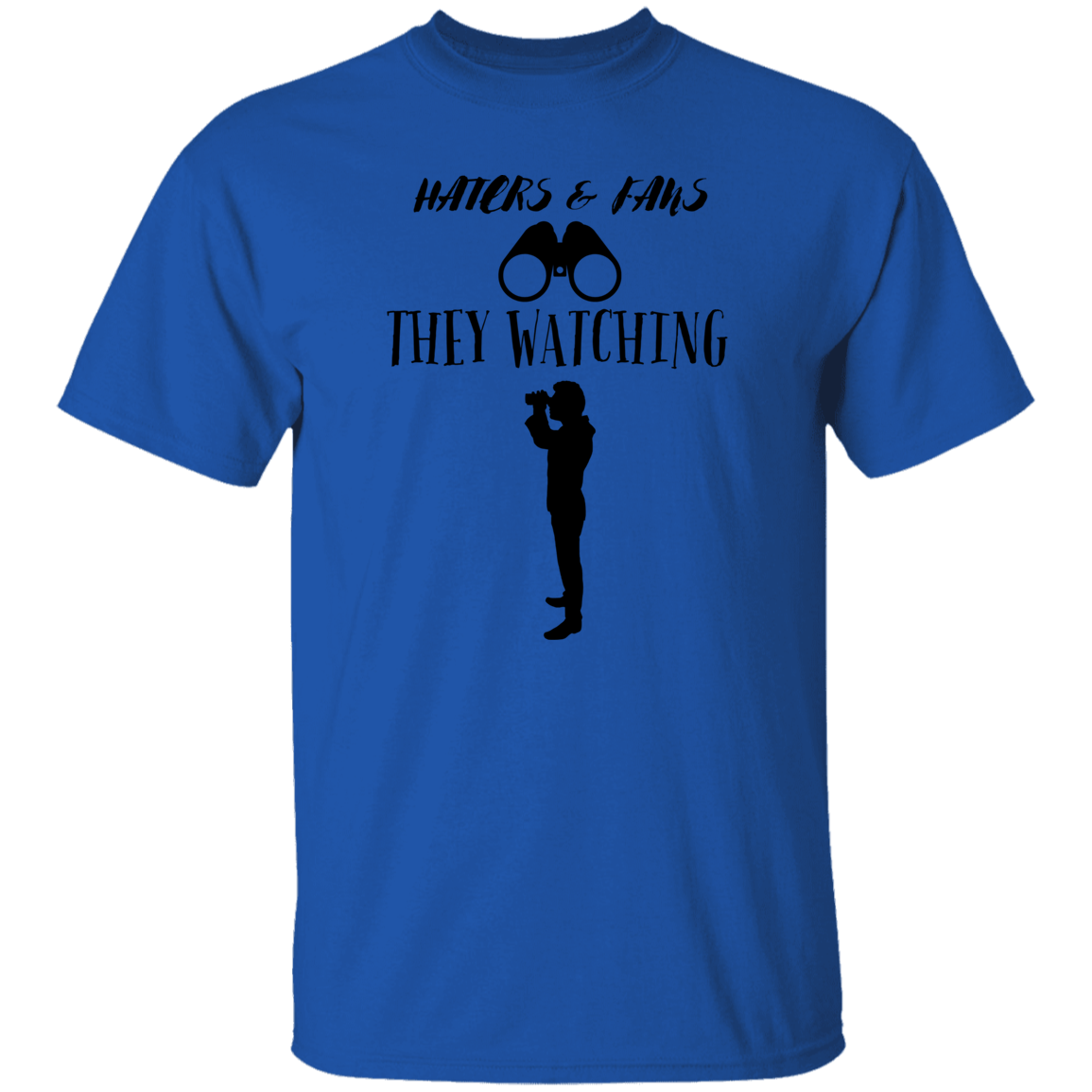 G500 Haters And Fans They Watching  5.3 oz. T-Shirt
