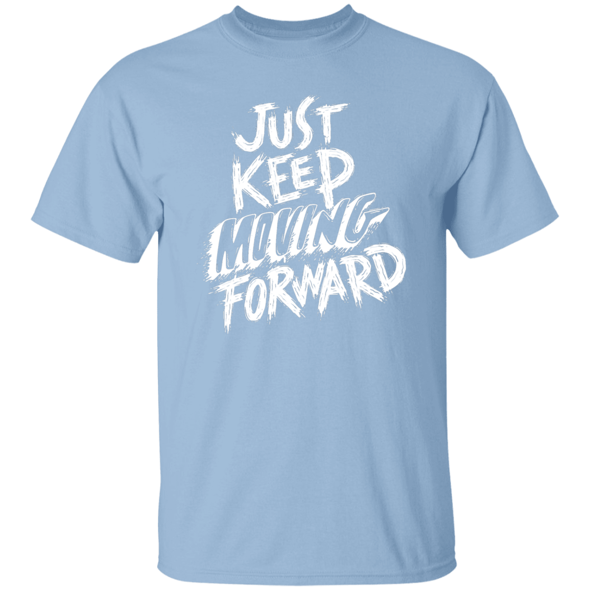 G500  JUST KEEP MOVING FORWARD 5.3 oz. T-Shirt