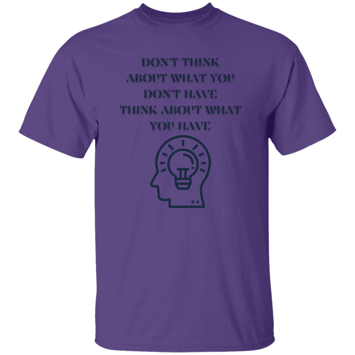 G500 Don't Think About What  5.3 oz. T-Shirt