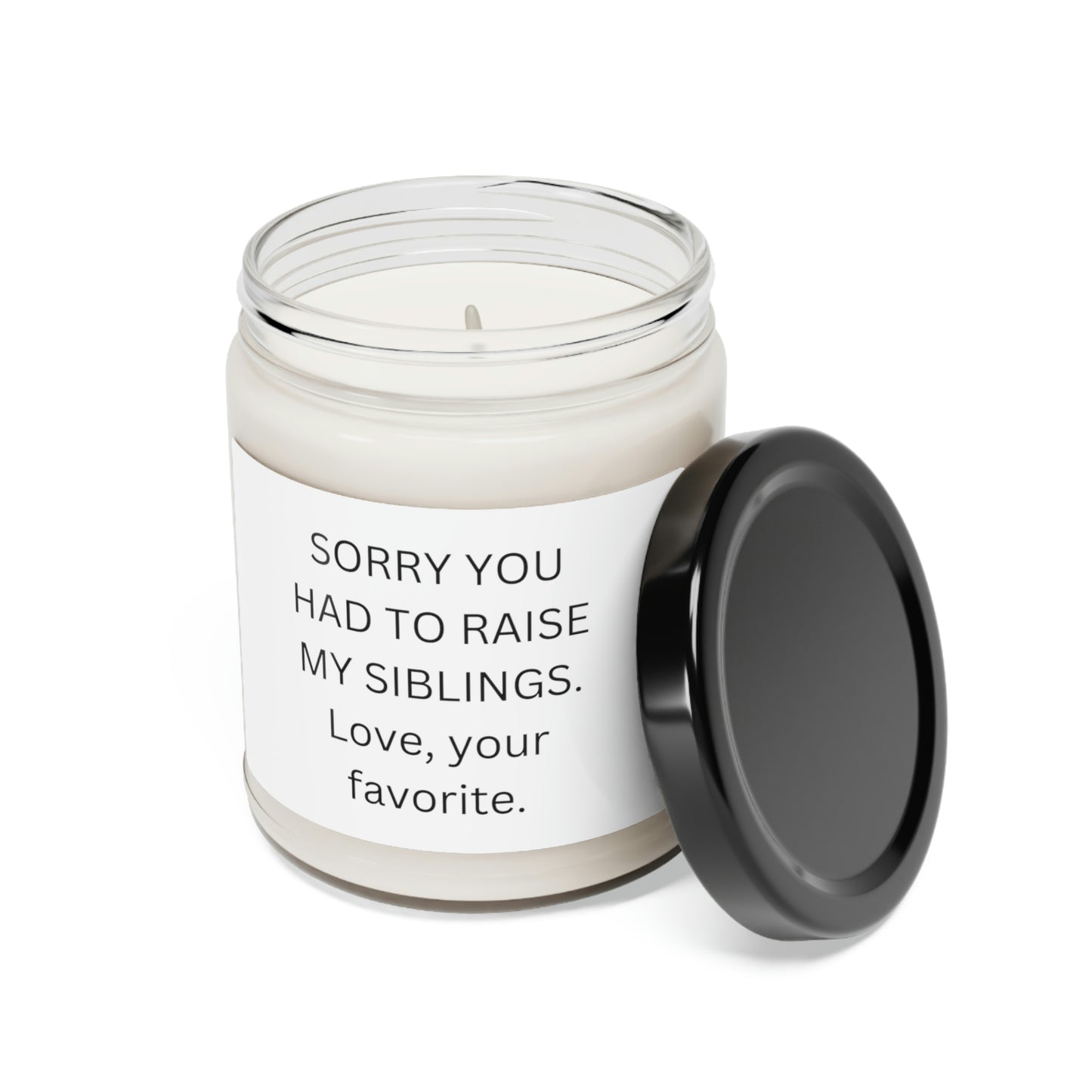 Sorry You Had To Raise My Siblings Scented Soy Candle, 9oz