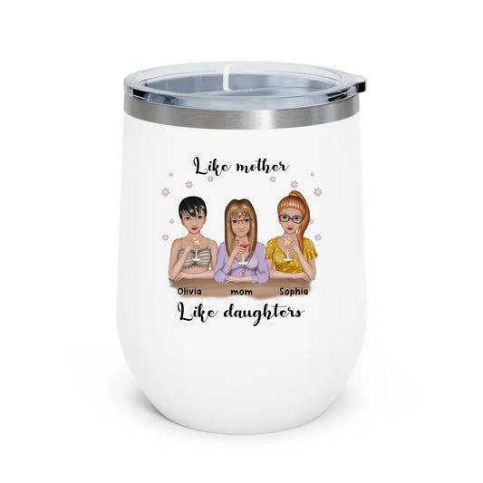 12oz  Like Mother Like Daughter Insulated Wine Tumbler