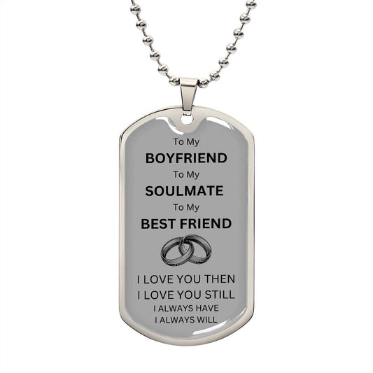 To My Boyfriend, Soulmate, Best Friend / I Love You Dog Tag Necklace