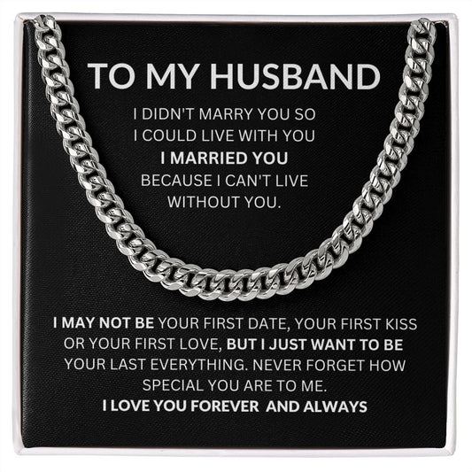 TO MY HUSBAND /  I DIDN'T MARRY / CUBAN LINK NECKLACE