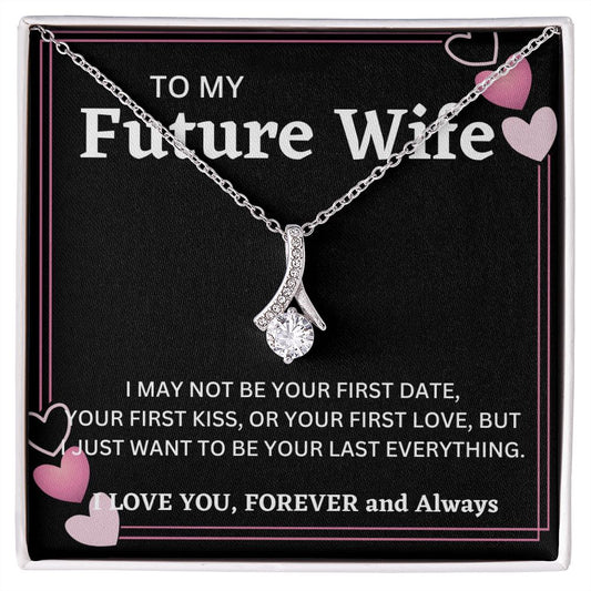 To My Future Wife / I May Not Be Your First Date / Alluring Beauty Necklace