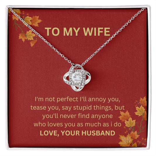 To My Wife / I'm not perfect / Love Knot Necklace