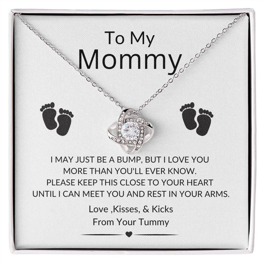 To My Mommy / I May Just Be A Bump / Love Knot Necklace