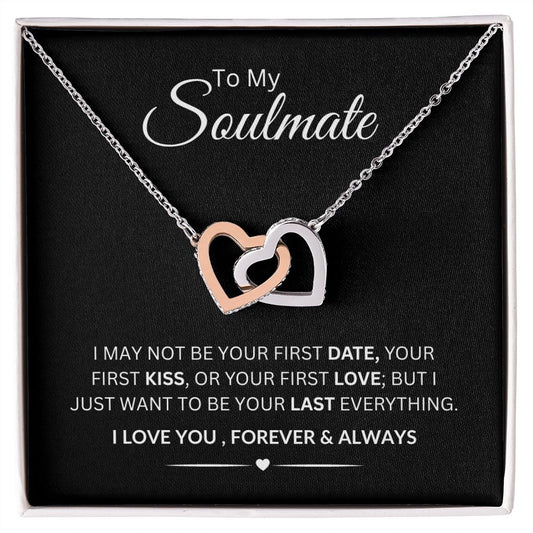 To My Soulmate / I May Not Be Your First / Interlocking Necklace