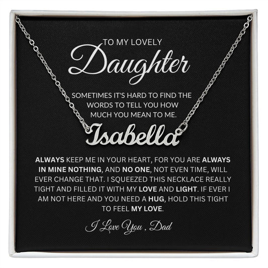 To My Lovely Daughter/ How Much You Mean To Me / Personalized Name Necklace