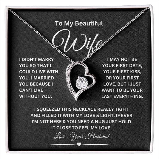 To My Beautiful Wife / I Didn't Marry You So.. / Forever Love Necklace