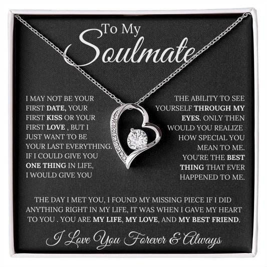 To My Soulmate / I May Not Be Your First Date / Forever Love Necklace