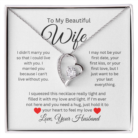 To My Beautiful Wife / I Didn't Marry You / Forever Love Necklace