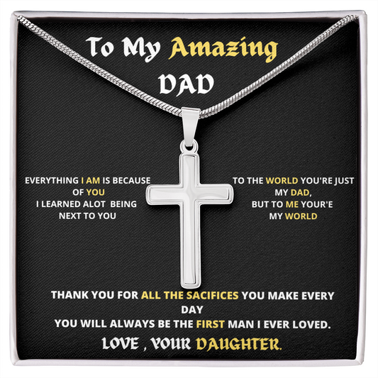 To My Amazing Dad | Everything i am is because of you | Cross Necklace